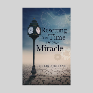 RESETTING THE TIME OF YOUR MIRACLE