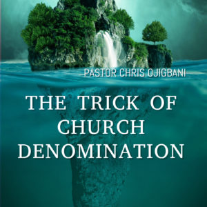 THE TRICK OF CHURCH DENOMINATION